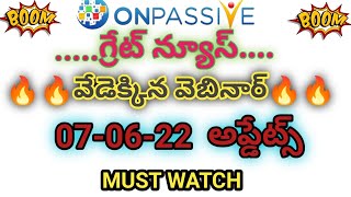 రౌండ్ టేబుల్ సమాచారం 07-06-22// CEO ON FIRE // రసవత్తరంగా సాగిన వెబినార్// BIG NEWS// Onpassive