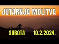 Časoslov: JUTARNJA MOLITVA - SUBOTA 10.2.2024.