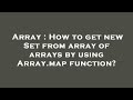 Array : How to get new Set from array of arrays by using Array.map function?