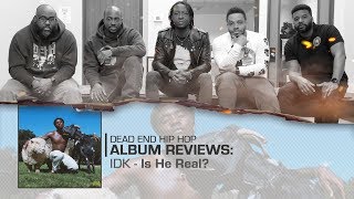 IDK - Is He Real Album Review | DEHH