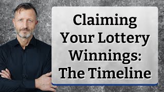 Claiming Your Lottery Winnings: The Timeline