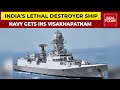 Boost To Firepower: INS Visakhapatnam, Guided-Missile Destroyer Ship Inducted Into Indian Navy