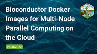 Bioconductor Docker Images For Multi-Node Parallel Computing On The Cloud