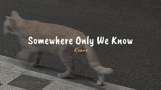 Keane - Somewhere Only We Know (speed up, reverb + lyrics)