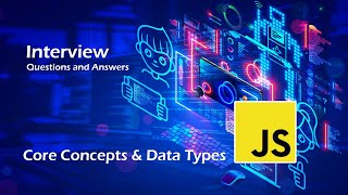 JavaScript Core Concepts & Data Types | Complete Interview Questions and Answers