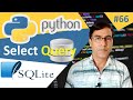 SQLite Select Query | Python tutorial for beginners - 66 | SQLite Database with Python store data