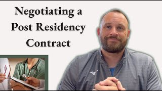 Negotiating a Post Residency Contract