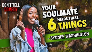 Qualifications for a Soulmate | Sydnee Washington | Stand Up Comedy