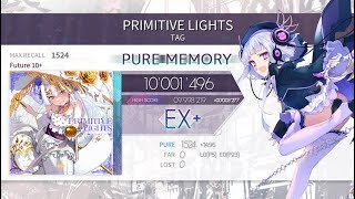 [Arcaea] PRIMITIVE LIGHTS Future 10+ PM 10'001'496pts (Max -28)