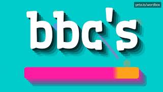 HOW TO SAY BBC'S?