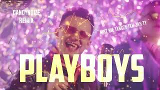 PLAYBOYS - Nikt nie tańczy tak jak ty (CandyNoize REMIX)