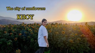 Khoy: The city of sunflowers,west Azarbaijan, Travel Iran