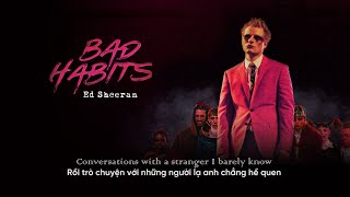 Vietsub | Bad Habits - Ed Sheeran | Lyrics Video