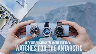 Die richtigen Uhren für die Antarktis | The ideal watches for the Antarctic