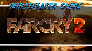 Multiplayer Guide | Far Cry 2