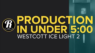 Production in Under 5 Minutes:  The Westcott Ice Light 2