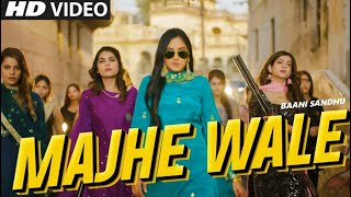 Majhe Wale : Baani Sandhu Song | Kehri Lagju Nehde Tede Ve | Kehdi Supne Vekhju Tere Ve Punjabi Song