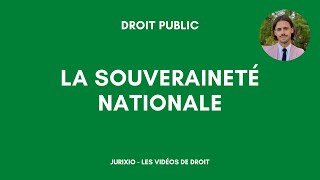 La souveraineté nationale (définition, différence avec la souveraineté populaire)