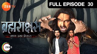 क्यों ले जाया गया Aparajita और Raina को Brahmarakshas से दूर? | Brahmarakshas | Episode 30 | Zee TV