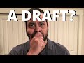 Is A Draft Going To Happen? Answering the question of a draft plus tips if you want to enlist.