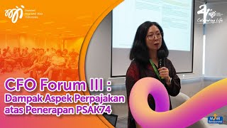 Dampak Aspek Perpajakan atas Penerapan PSAK74  | CFO Forum III 2023