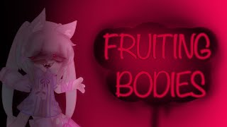 FRUITING BODIES ||GCMV