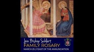 Family Rosary with Bishop Schlert  - Joyful - March 25, 2020