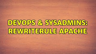 DevOps & SysAdmins: RewriteRule apache