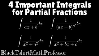 4 Important Integrals for Partial Fraction Decomposition (Calculus 2)