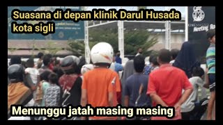 Lihat apa yang mereka tunggu di depan kliknik ini // darul husada sigli di kepung warga