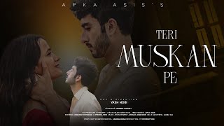 Apka Asis - Teri Muskan Pe | Teri Muskan Pe Zindagi Luta Du (Official Music video)