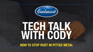 Tech Talk - How to Stop Rust in Pitted Metal - Rust Encapsulator Platinum Tips \u0026 Tricks - Eastwood