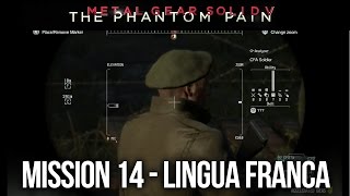 Metal Gear Solid 5: The Phantom Pain - Mission 14 Lingua Franca - Complete Walkthrough