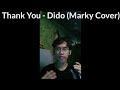 Thank You - Dido // (Marky Cover)