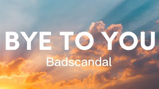 Badscandal - Bye To You [Magic Free Release] (Lyrics)