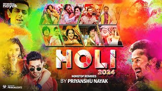 Holi 2024 Nonstop Party Remixes - Priyanshu Nayak || Best of Holi Special || Latest Holi DJ Mix
