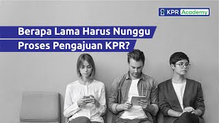 Lama Proses Pengajuan KPR