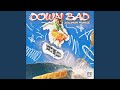 Down Bad