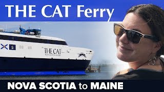 THE CAT Ferry Tour, Maine to Nova Scotia