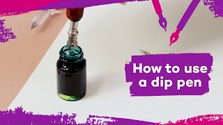 How to use a dip pen