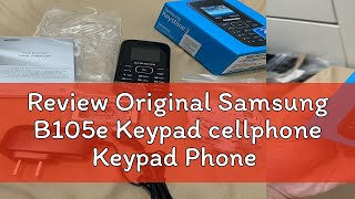 Review Original Samsung B105e Keypad cellphone Keypad Phone Backup Cellphone Single Sim Mobile Phon