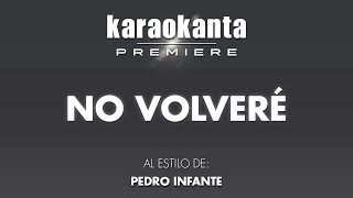 Karaokanta - Pedro Infante - No volveré
