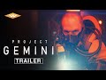 PROJECT GEMINI Trailer (2022) MOVIE TRAILER TRAILERMASTER