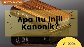 Apa Itu Injil Kanonik | Dialog Iman | GKatolik.com