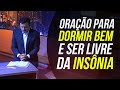 ORAÇÃO PARA DORMIR BEM E SER LIVRE DA INSÔNIA | BISPO MARCIO CAROTTI