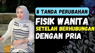 INILAH 8 TANDA PERUBAHAN FISIK WANITA SETELAH BERHUBUNGAN DENGAN PRIA