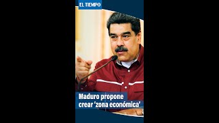 La zona económica que quiere Maduro con Colombia #Shorts | El Tiempo