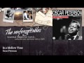 Oscar Peterson - In a Mellow Tone - feat. Ella Fitzgerald