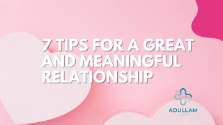 7 Proven Tips for Building a Strong and Meaningful Relationship