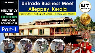 (PART-1) Multiply Your BITCOIN! UnTrade Business Meet! Alleppey-Kerala  #untrade